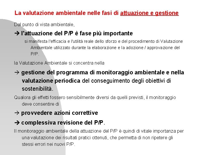 La valutazione ambientale nelle fasi di attuazione e gestione Dal punto di vista ambientale,