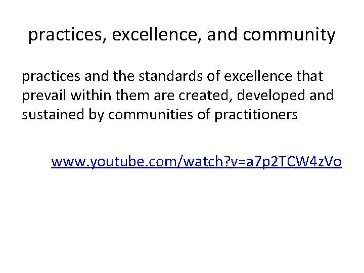 practices, excellence, and community practices and the standards of excellence that prevail within them