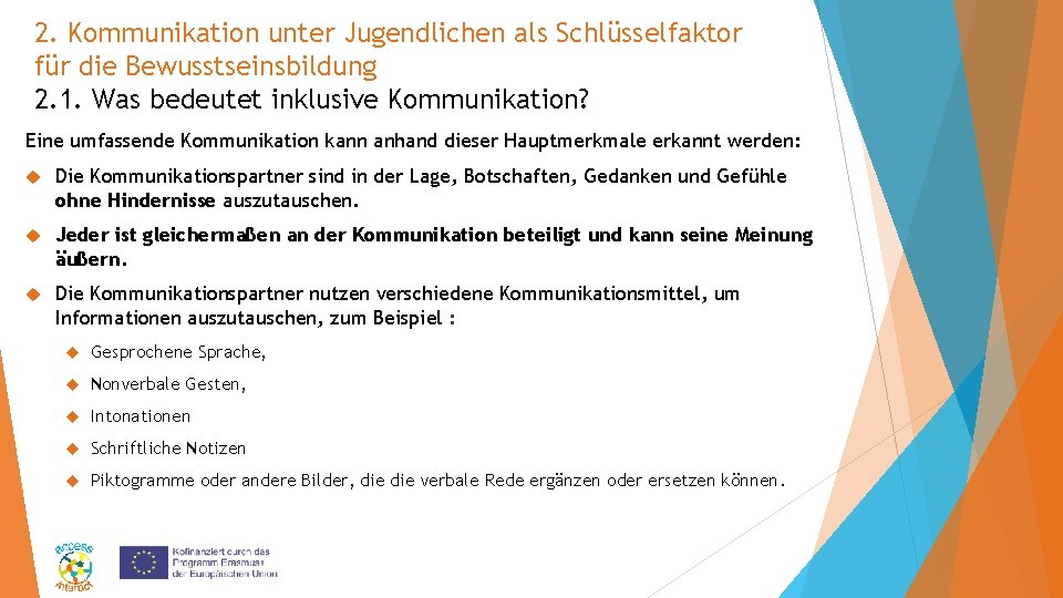 2. Kommunikation unter Jugendlichen als Schlüsselfaktor für die Bewusstseinsbildung 2. 1. Was bedeutet inklusive