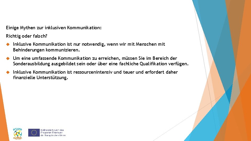 Einige Mythen zur inklusiven Kommunikation: Richtig oder falsch? Inklusive Kommunikation ist nur notwendig, wenn