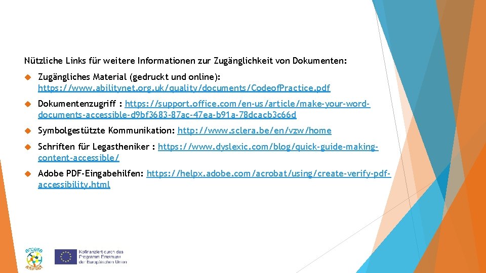 Nützliche Links für weitere Informationen zur Zugänglichkeit von Dokumenten: Zugängliches Material (gedruckt und online):