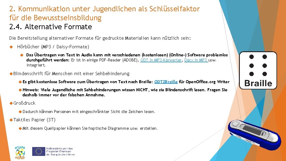 2. Kommunikation unter Jugendlichen als Schlüsselfaktor für die Bewusstseinsbildung 2. 4. Alternative Formate Die