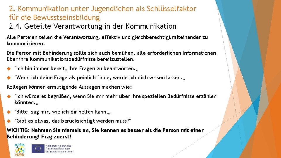 2. Kommunikation unter Jugendlichen als Schlüsselfaktor für die Bewusstseinsbildung 2. 4. Geteilte Verantwortung in