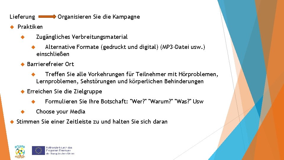 Lieferung Praktiken Zugängliches Verbreitungsmaterial Treffen Sie alle Vorkehrungen für Teilnehmer mit Hörproblemen, Lernproblemen, Sehstörungen