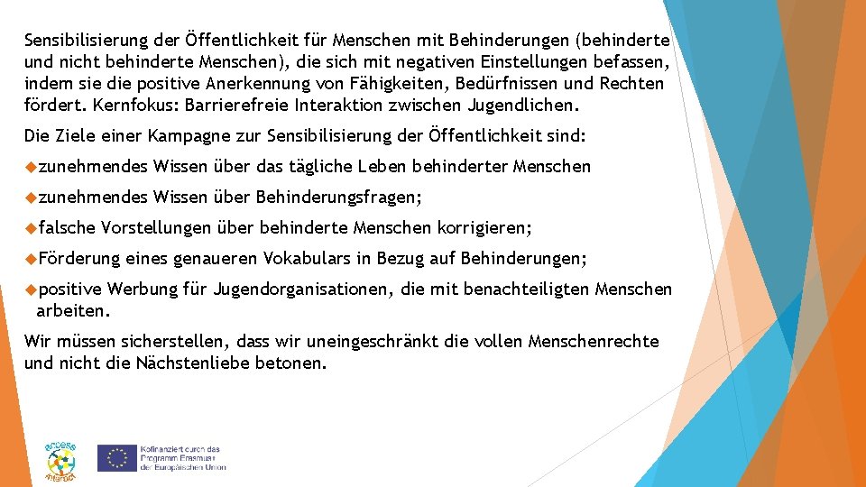 Sensibilisierung der Öffentlichkeit für Menschen mit Behinderungen (behinderte und nicht behinderte Menschen), die sich