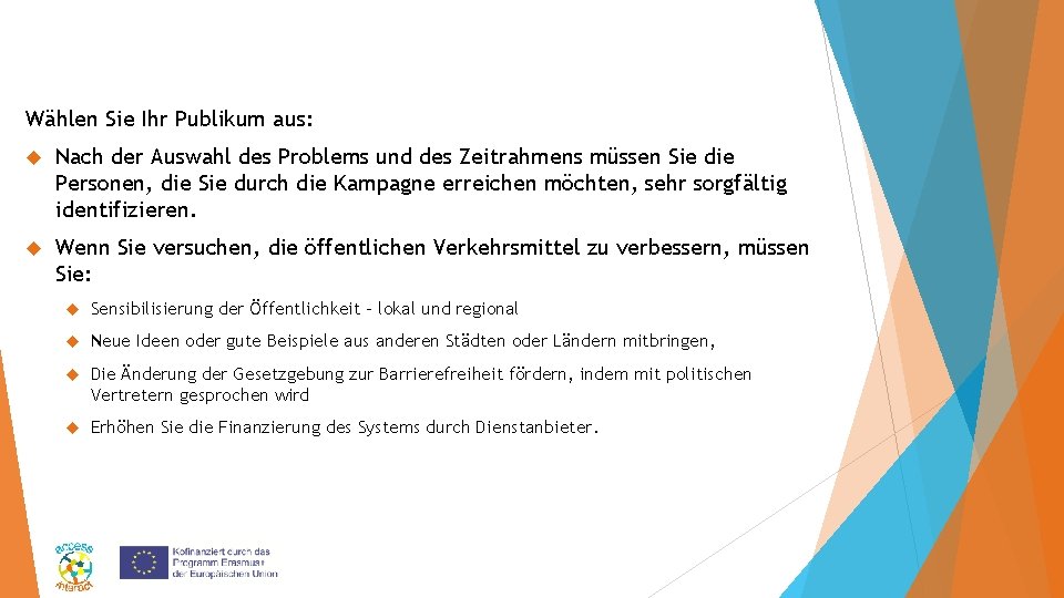 Wählen Sie Ihr Publikum aus: Nach der Auswahl des Problems und des Zeitrahmens müssen