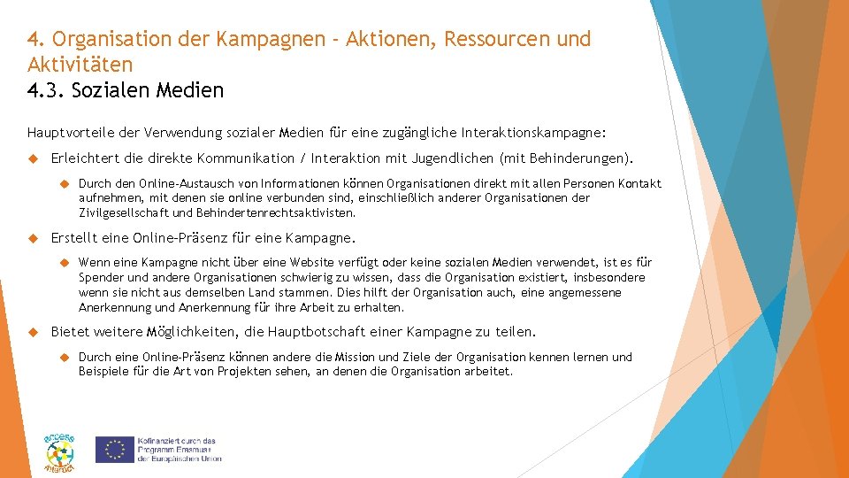 4. Organisation der Kampagnen - Aktionen, Ressourcen und Aktivitäten 4. 3. Sozialen Medien Hauptvorteile