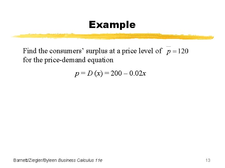 Example Find the consumers’ surplus at a price level of for the price-demand equation
