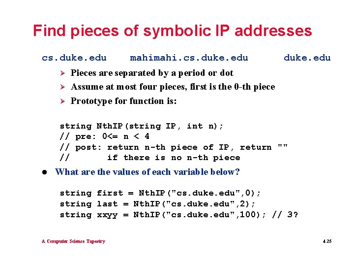 Find pieces of symbolic IP addresses cs. duke. edu Ø Ø Ø mahi. cs.