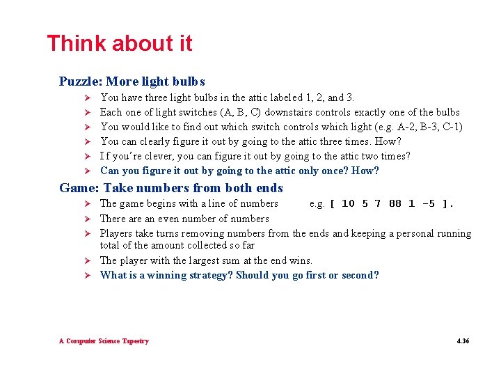 Think about it Puzzle: More light bulbs Ø Ø Ø You have three light