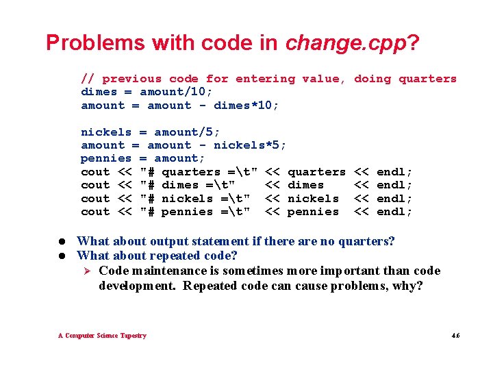 Problems with code in change. cpp? // previous code for entering value, doing quarters