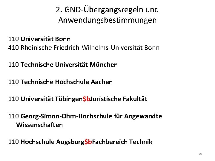 2. GND-Übergangsregeln und Anwendungsbestimmungen 110 Universität Bonn 410 Rheinische Friedrich-Wilhelms-Universität Bonn 110 Technische Universität