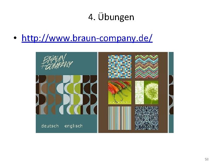 4. Übungen • http: //www. braun-company. de/ 58 
