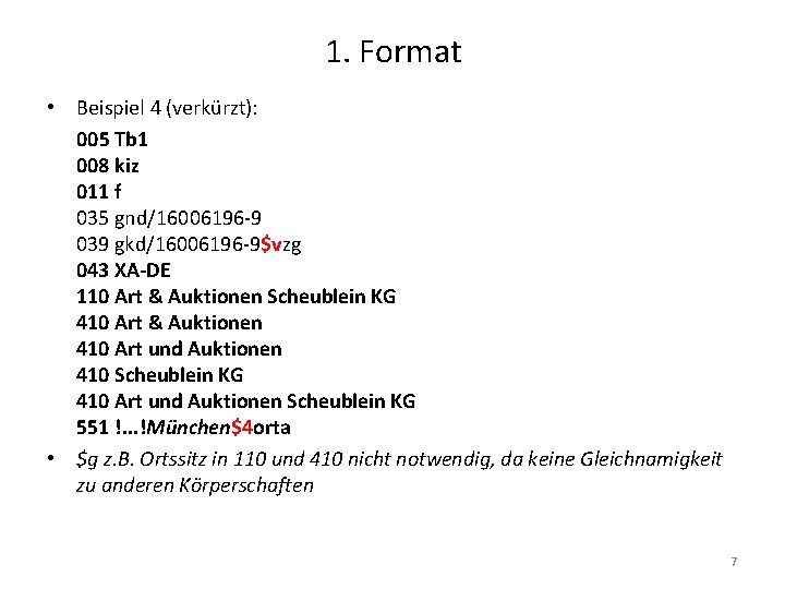 1. Format • Beispiel 4 (verkürzt): 005 Tb 1 008 kiz 011 f 035