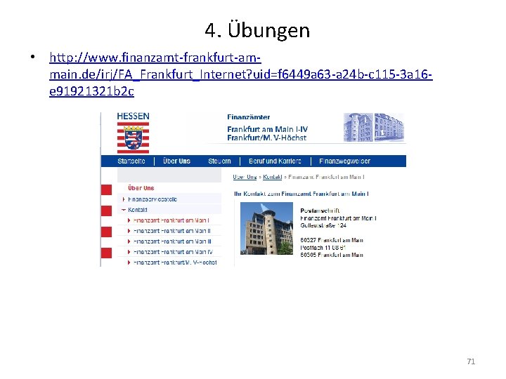 4. Übungen • http: //www. finanzamt-frankfurt-ammain. de/irj/FA_Frankfurt_Internet? uid=f 6449 a 63 -a 24 b-c