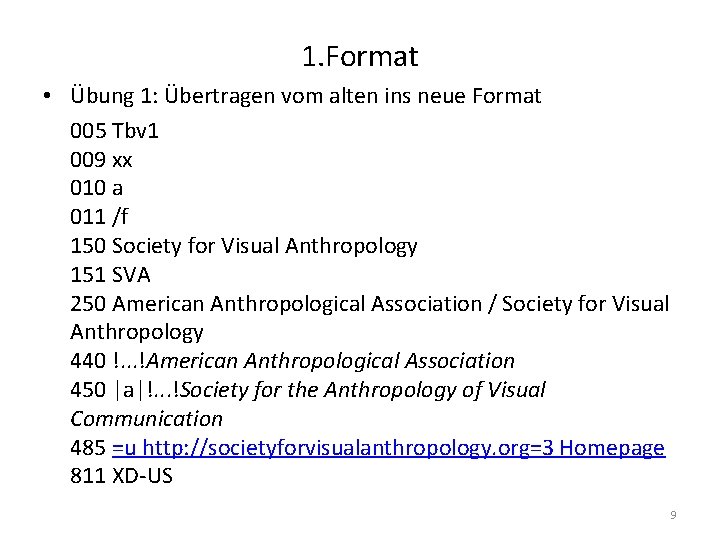 1. Format • Übung 1: Übertragen vom alten ins neue Format 005 Tbv 1