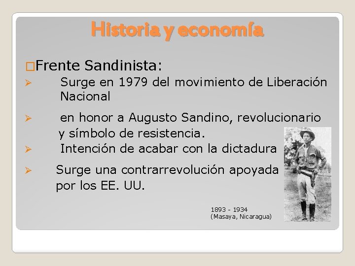 Historia y economía �Frente Sandinista: Ø Surge en 1979 del movimiento de Liberación Nacional