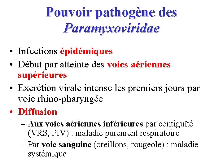 Pouvoir pathogène des Paramyxoviridae • Infections épidémiques • Début par atteinte des voies aériennes