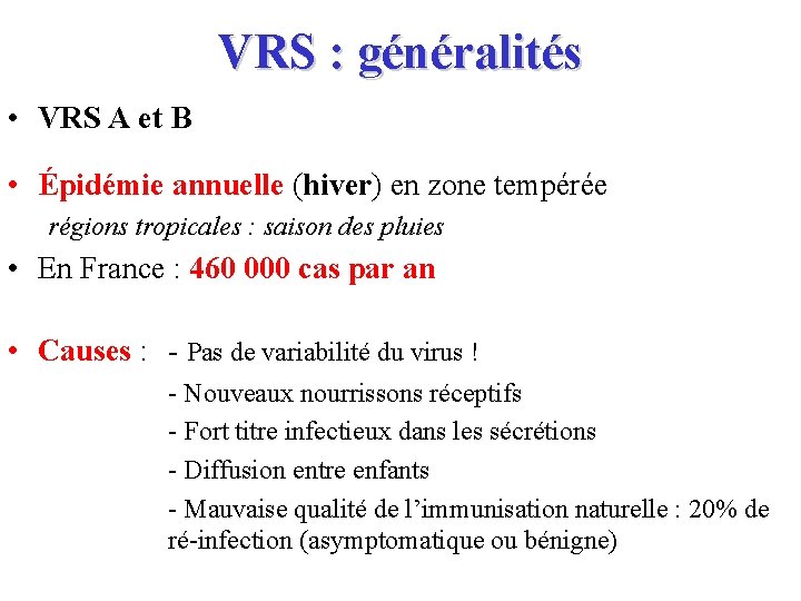 VRS : généralités • VRS A et B • Épidémie annuelle (hiver) en zone