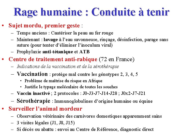 Rage humaine : Conduite à tenir • Sujet mordu, premier geste : – Temps