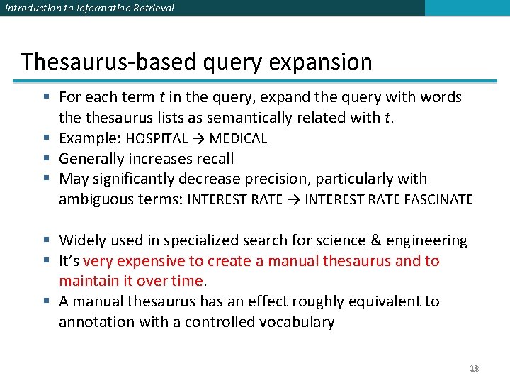 Introduction to Information Retrieval Thesaurus-based query expansion § For each term t in the