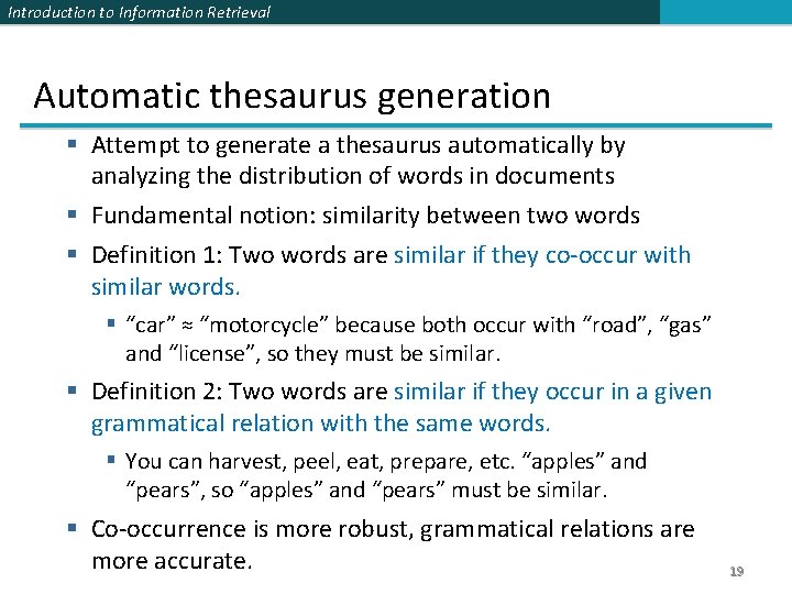 Introduction to Information Retrieval Automatic thesaurus generation § Attempt to generate a thesaurus automatically