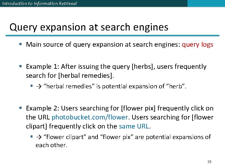 Introduction to Information Retrieval Query expansion at search engines § Main source of query