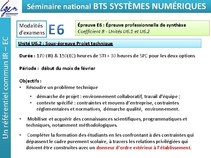 Séminaire national BTSde SYSTÈMES Eléments constat NUMÉRIQUES Un référentiel commun IR – EC Modalités