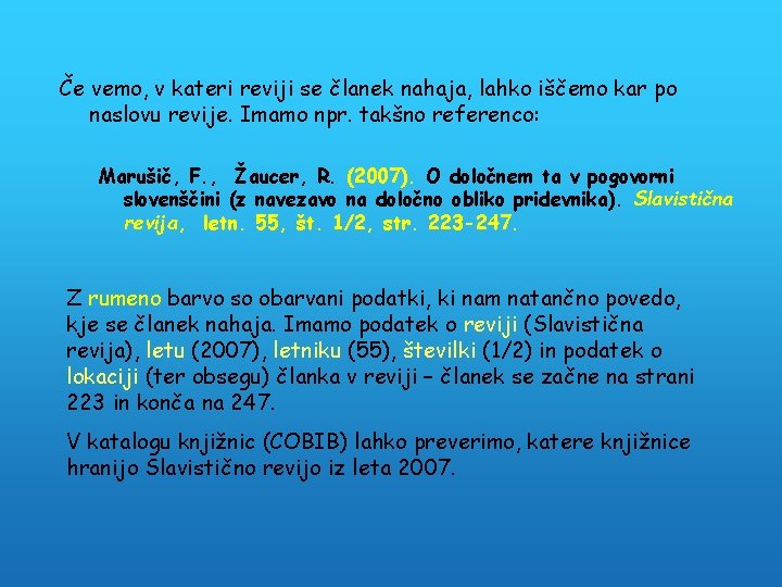 Če vemo, v kateri reviji se članek nahaja, lahko iščemo kar po naslovu revije.