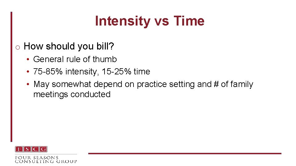 Intensity vs Time o How should you bill? • General rule of thumb •