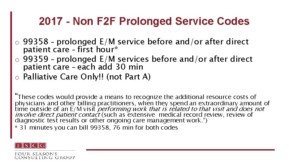 2017 - Non F 2 F Prolonged Service Codes o 99358 – prolonged E/M