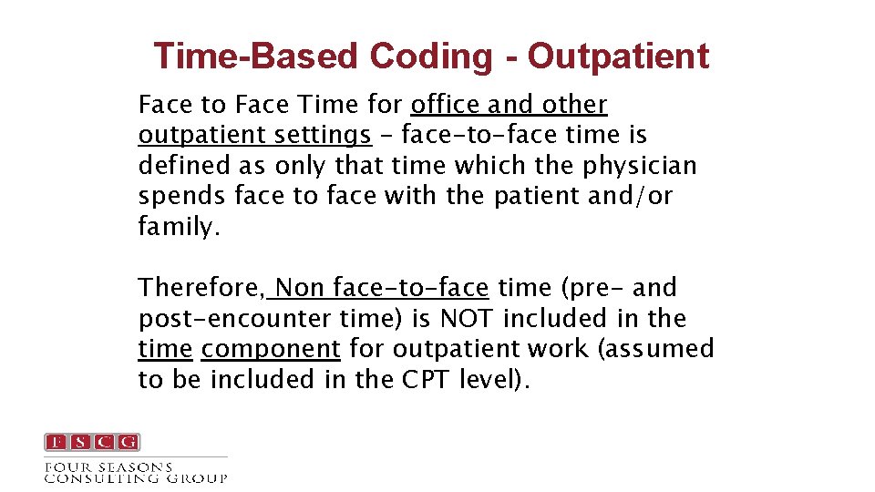 Time-Based Coding - Outpatient Face to Face Time for office and other outpatient settings
