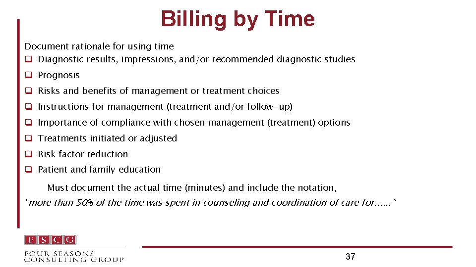 Billing by Time Document rationale for using time q Diagnostic results, impressions, and/or recommended