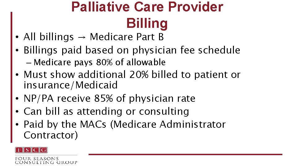 Palliative Care Provider Billing • All billings → Medicare Part B • Billings paid