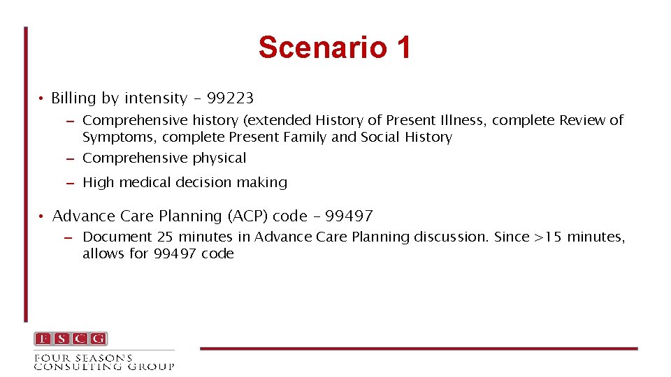 Scenario 1 • Billing by intensity - 99223 – Comprehensive history (extended History of