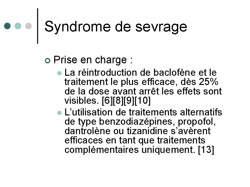 Syndrome de sevrage ¢ Prise en charge : La réintroduction de baclofène et le
