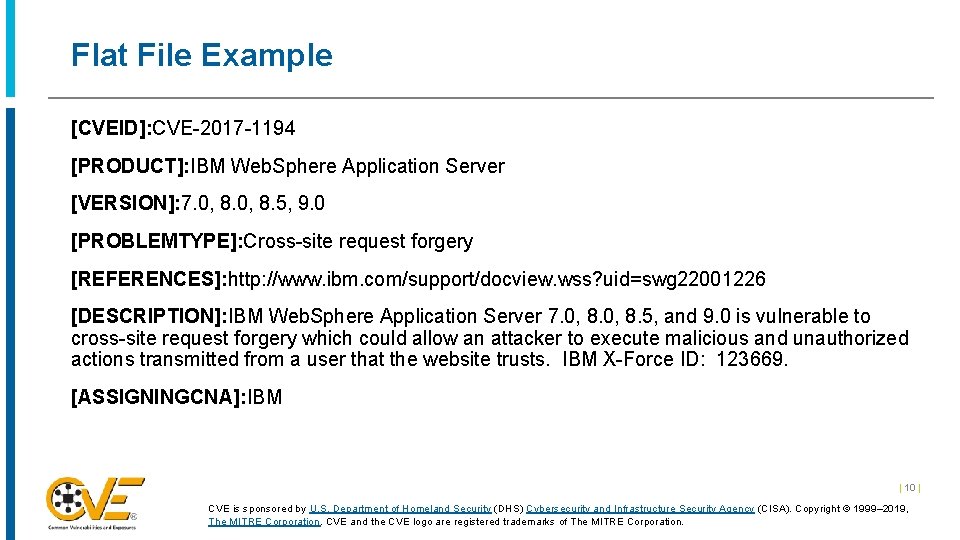 Flat File Example [CVEID]: CVE-2017 -1194 [PRODUCT]: IBM Web. Sphere Application Server [VERSION]: 7.
