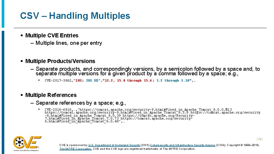 CSV – Handling Multiples § Multiple CVE Entries – Multiple lines, one per entry