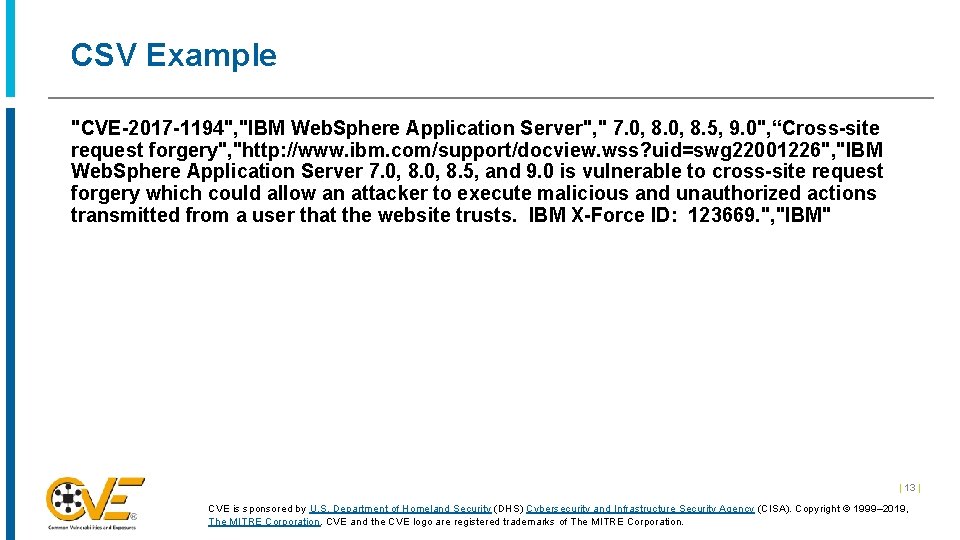 CSV Example "CVE-2017 -1194", "IBM Web. Sphere Application Server", " 7. 0, 8. 5,