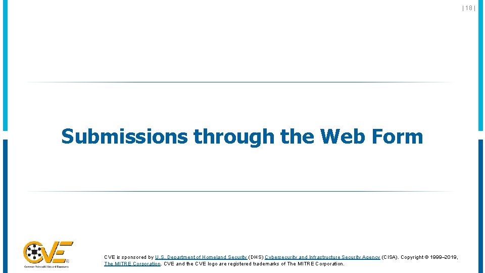 | 18 | Submissions through the Web Form CVE is sponsored by U. S.