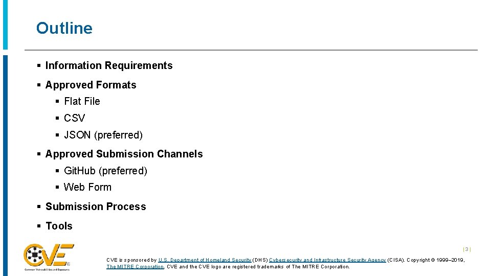 Outline § Information Requirements § Approved Formats § Flat File § CSV § JSON