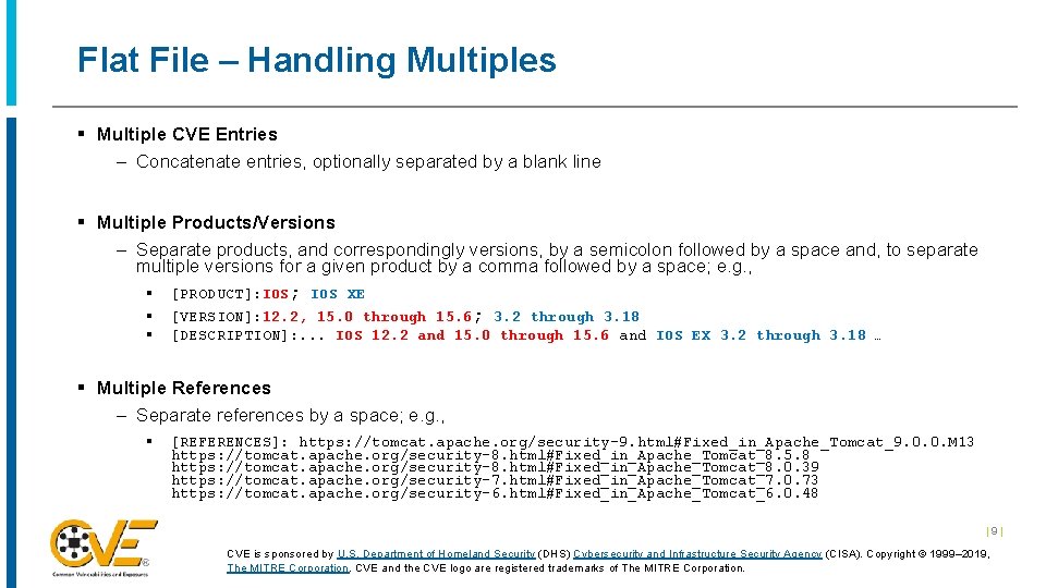 Flat File – Handling Multiples § Multiple CVE Entries – Concatenate entries, optionally separated