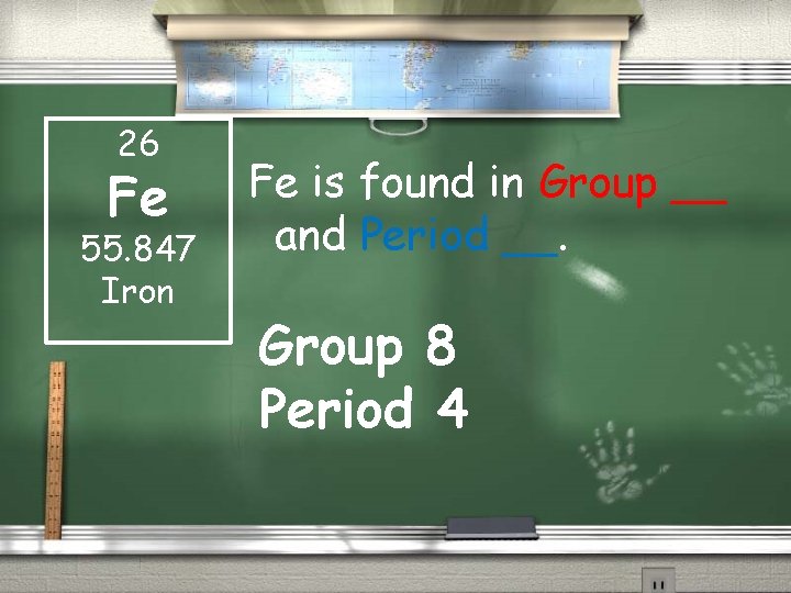 26 Fe 55. 847 Iron Fe is found in Group __ and Period __.