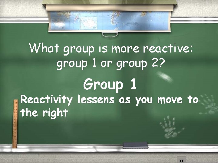 What group is more reactive: group 1 or group 2? Group 1 Reactivity lessens