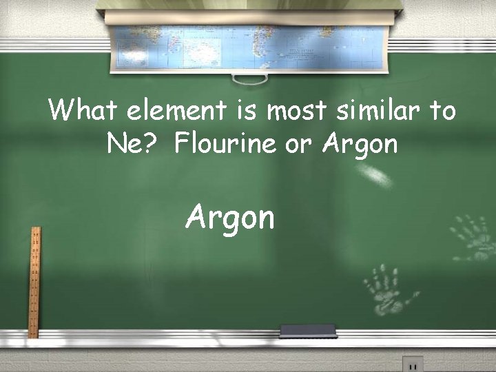 What element is most similar to Ne? Flourine or Argon 