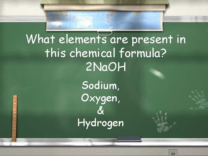 What elements are present in this chemical formula? 2 Na. OH Sodium, Oxygen, &