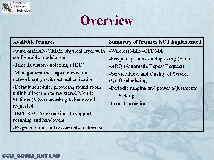 Overview Available features Summary of features NOT implemented -Wireless. MAN-OFDM physical layer with configurable