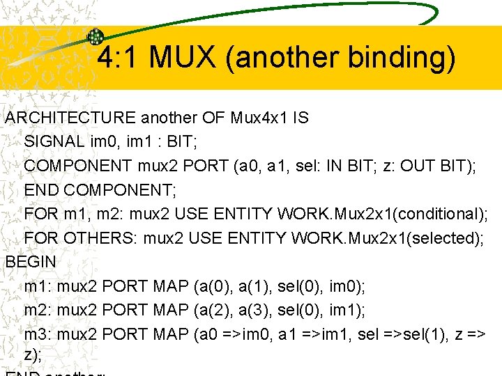 4: 1 MUX (another binding) ARCHITECTURE another OF Mux 4 x 1 IS SIGNAL
