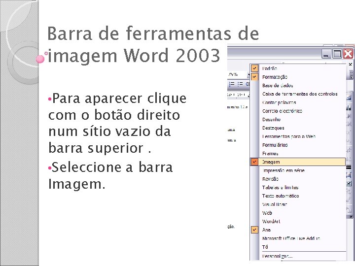 Barra de ferramentas de imagem Word 2003 • Para aparecer clique com o botão