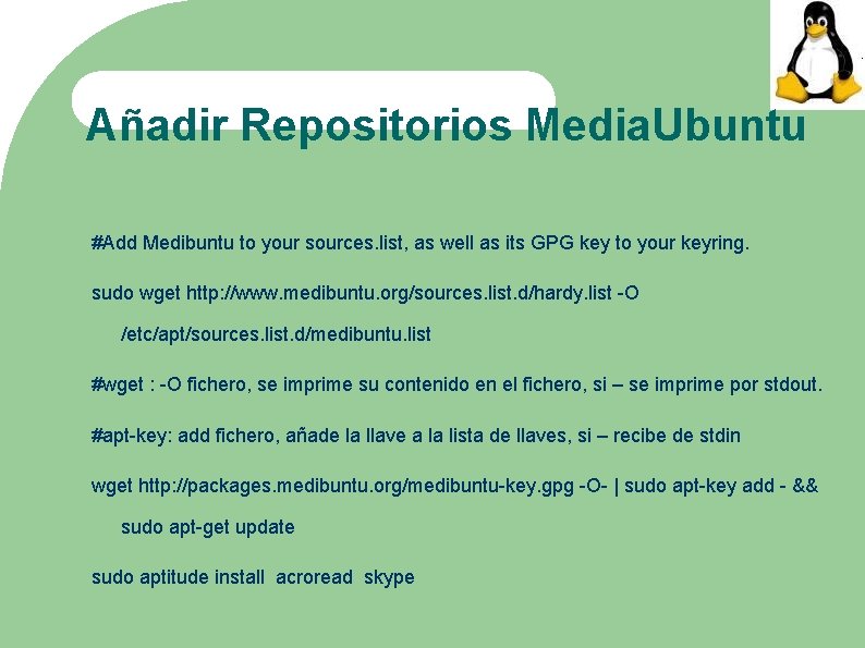 Añadir Repositorios Media. Ubuntu #Add Medibuntu to your sources. list, as well as its